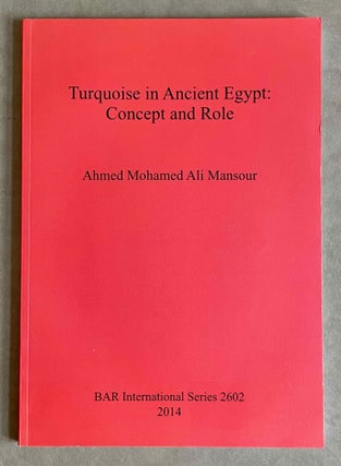 Item #M9414 Turquoise in Ancient Egypt. Concept and role. MANSOUR Ahmed Mohamed Ali[newline]M9414-00.jpeg