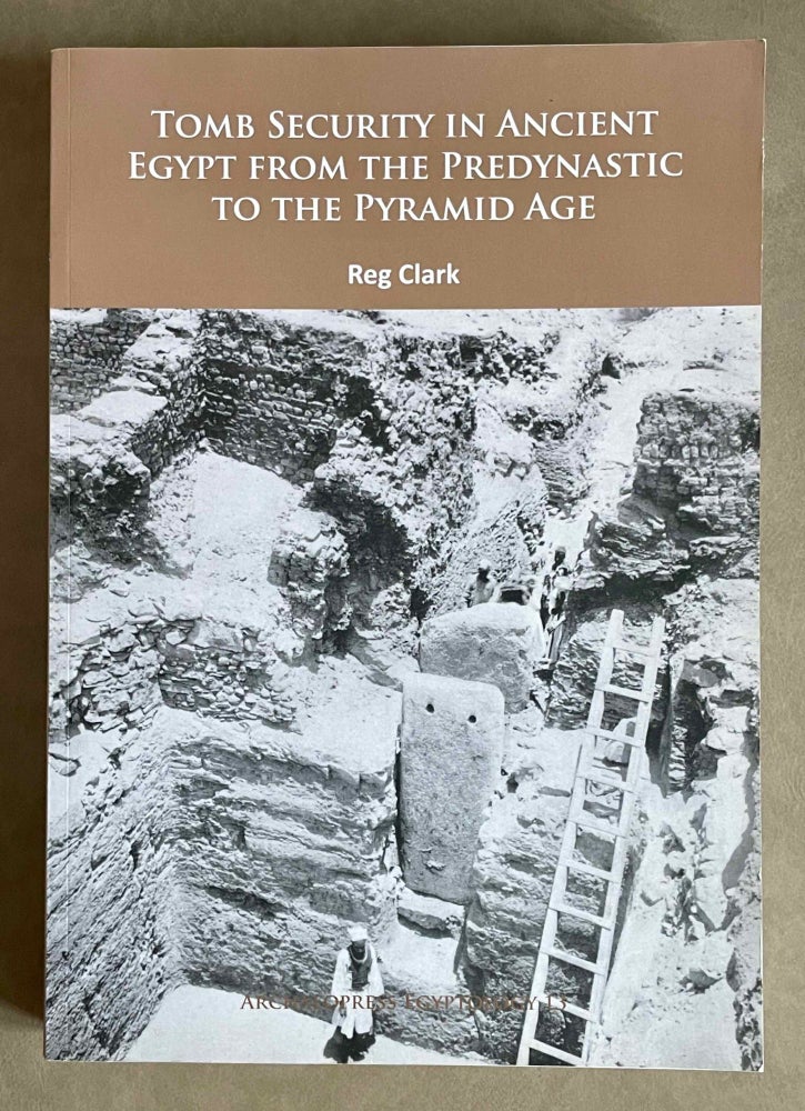 Item #M9418 Tomb Security in Ancient Egypt from the Predynastic to the Pyramid Age. CLARK Reg.[newline]M9418-00.jpeg