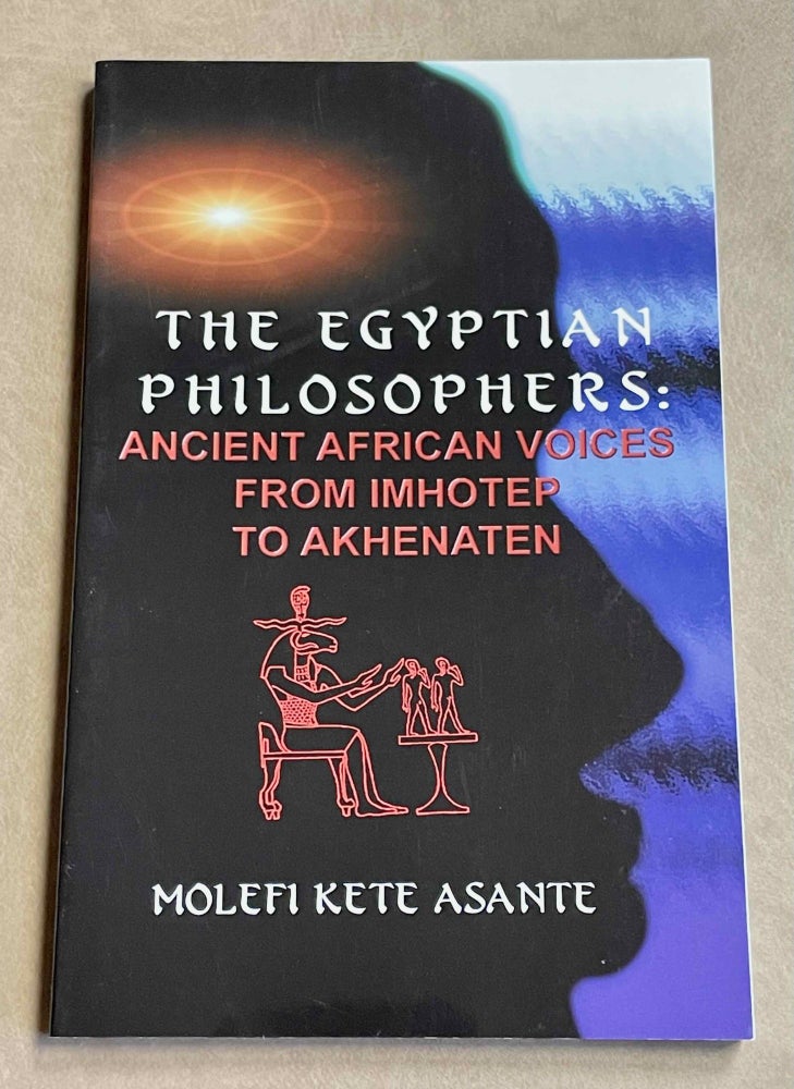 Item #M9421 The Egyptian philosophers. Ancient African voices from Imhotep to Akhenaten. ASANTE Molefi Kete.[newline]M9421-00.jpeg