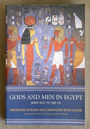 Item #M9425a Gods and Men in Egypt. 3000 BCE to 395 CE. DUNAND Françoise - ZIVIE-COCHE...