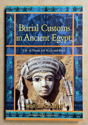 Item #M9426 Burial Customs in Ancient Egypt. Life in Death for Rich and Poor. GRAJETZKI Wolfram[newline]M9426-00.jpeg
