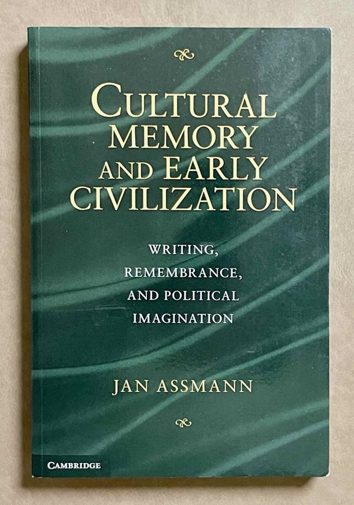 Item #M9427 Cultural memory and early civilization. Writing, remembrance, and political imagination. ASSMANN Jan.[newline]M9427-00.jpeg