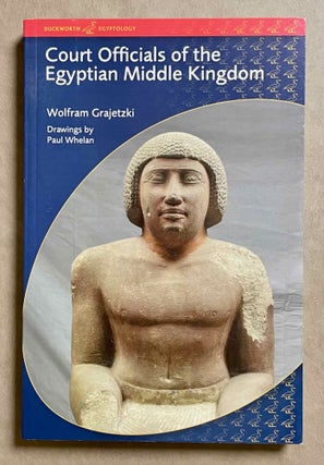 Item #M9428 Court officials of the Egyptian Middle Kingdom. GRAJETZKI Wolfram[newline]M9428-00.jpeg