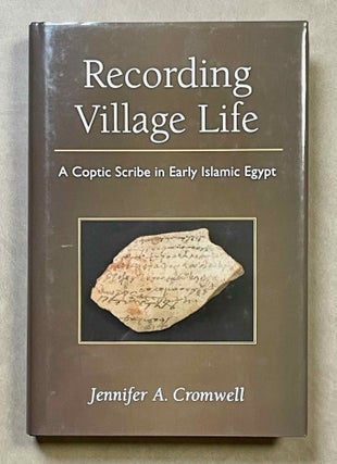Item #M9435 Recording Village Life. A Coptic Scribe in Early Islamic Egypt. CROMWELL Jennifer A[newline]M9435-00.jpeg