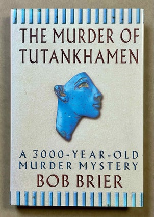 Item #M9441 The Murder of Tutankhamen. A 3000 Year Old Murder Mystery. BRIER Bob[newline]M9441-00.jpeg