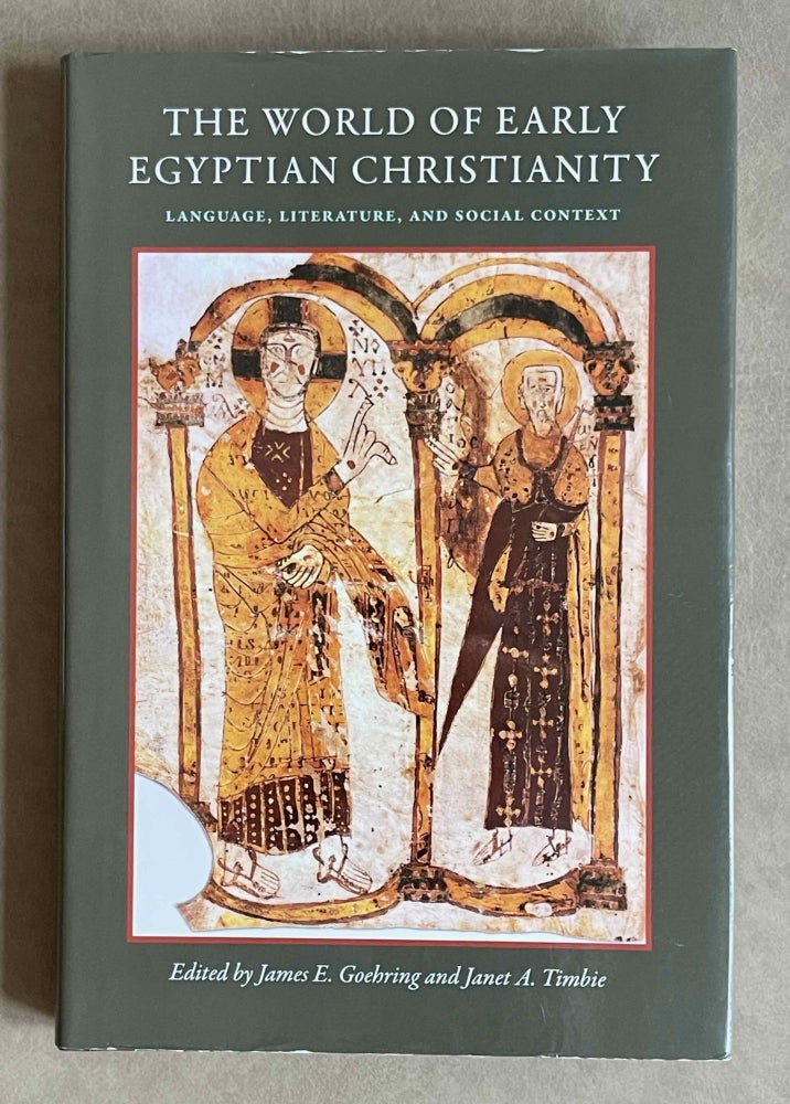 Item #M9446 The World of Early Egyptian Christianity. Language, Literature, and Social Context. Essays in honor of David W. Johnson. GOEHRING James E. - TIMBIE Janet A.[newline]M9446-00.jpeg