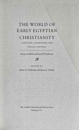 The World of Early Egyptian Christianity. Language, Literature, and Social Context. Essays in honor of David W. Johnson.[newline]M9446-01.jpeg