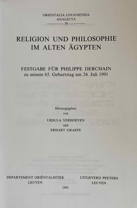 Religion und Philosophie im Alten Agypten. Festgabe fur Philippe Derchain zu Seinem 65 Geburstag am 24 juli 1991.