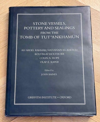 Item #M9452a Stone vessels, pottery and sealings from the tomb of Tutankhamun. BAINES John...