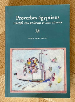 Item #M9454 Proverbes égyptiens relatifs aux poissons et aux oiseaux. HENEIN Nessim Henry - VIAL...