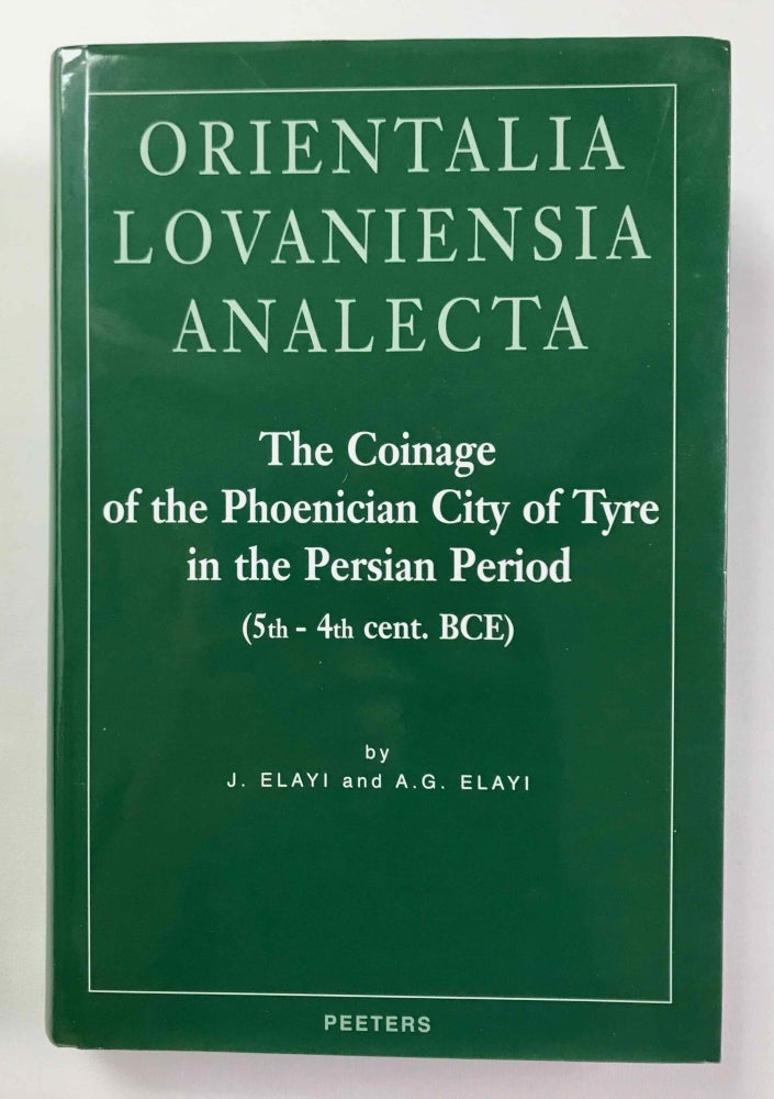 Item #M9467 The coinage of the Phoenician city of Tyre in the Persian period (5th-4th cent. BCE). ELAYI Josette - ELAYI Alain G.[newline]M9467-00.jpeg