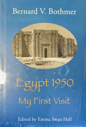 Item #M9486a Egypt 1950. My first visit. BOTHMER Bernard V. - HALL Emma Swan, author
