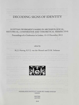 Decoding Signs of Identity. Egyptian Workmen's Marks in Archaeological, Historical, Comparative and Theoretical Perspective. Proceedings of a Conference in Leiden, 13-15 December 2013.[newline]M9544-01.jpeg