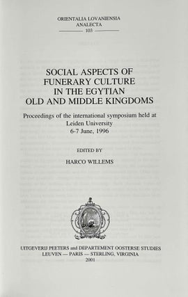 Social Aspects of Funerary Culture in the Egyptian Old and Middle Kingdoms. Proceedings of the International Symposium held at Leiden University 6-7 June, 1996.[newline]M9547a-01.jpeg