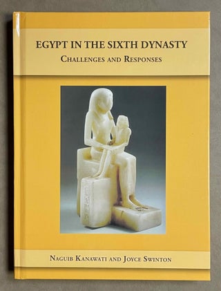Item #M9551a Egypt in the sixth dynasty. Challenges and responses. KANAWATI Naguib - SWINTON Joyce[newline]M9551a-00.jpeg