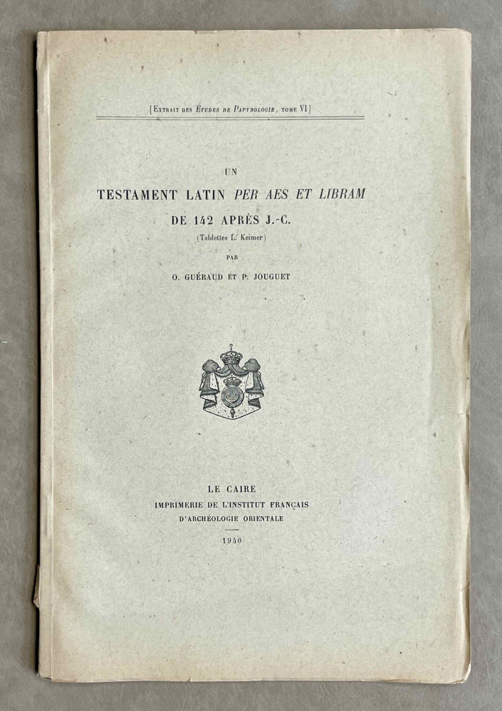 Item #M9561 Un testament latin "per aes et libram" de 142 ap. J.-C. (tablettes L. Keimer). GUERAUD Octave - JOUGUET Pierre.[newline]M9561-00.jpeg