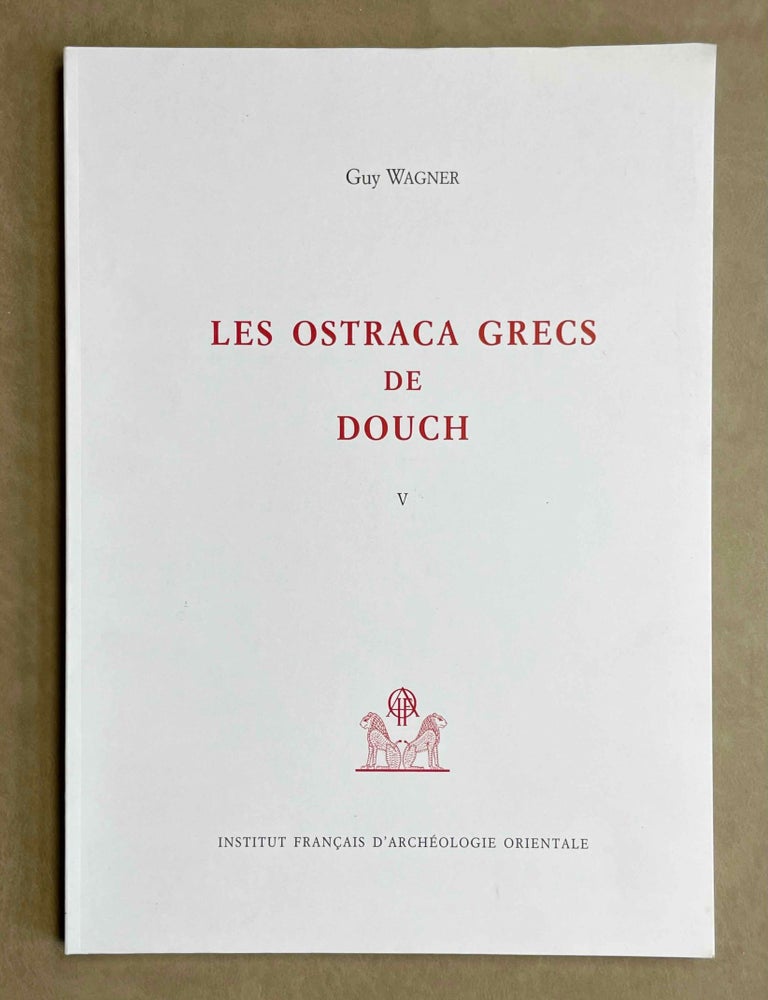 Item #M9575 Les ostraca grecs de Douch. Fascicule V (506-639). WAGNER Guy.