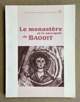 Item #M9576 Le monastère et la nécropole de Baouit. Notes mises en œuvre et éditées par...[newline]M9576-00.jpeg