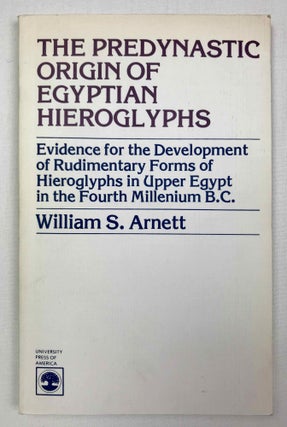 Item #M9592 The Predynastic Origin of Egyptian Hieroglyphs. Evidence for the Development of...[newline]M9592-00.jpeg