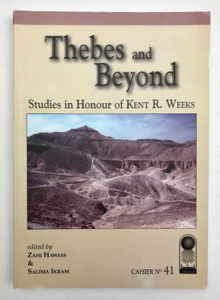 Item #M9629a Thebes and Beyond. Studies in Honour of Kent R. Weeks. WEEKS Kent - IKRAM Salima, in...[newline]M9629a-00.jpeg