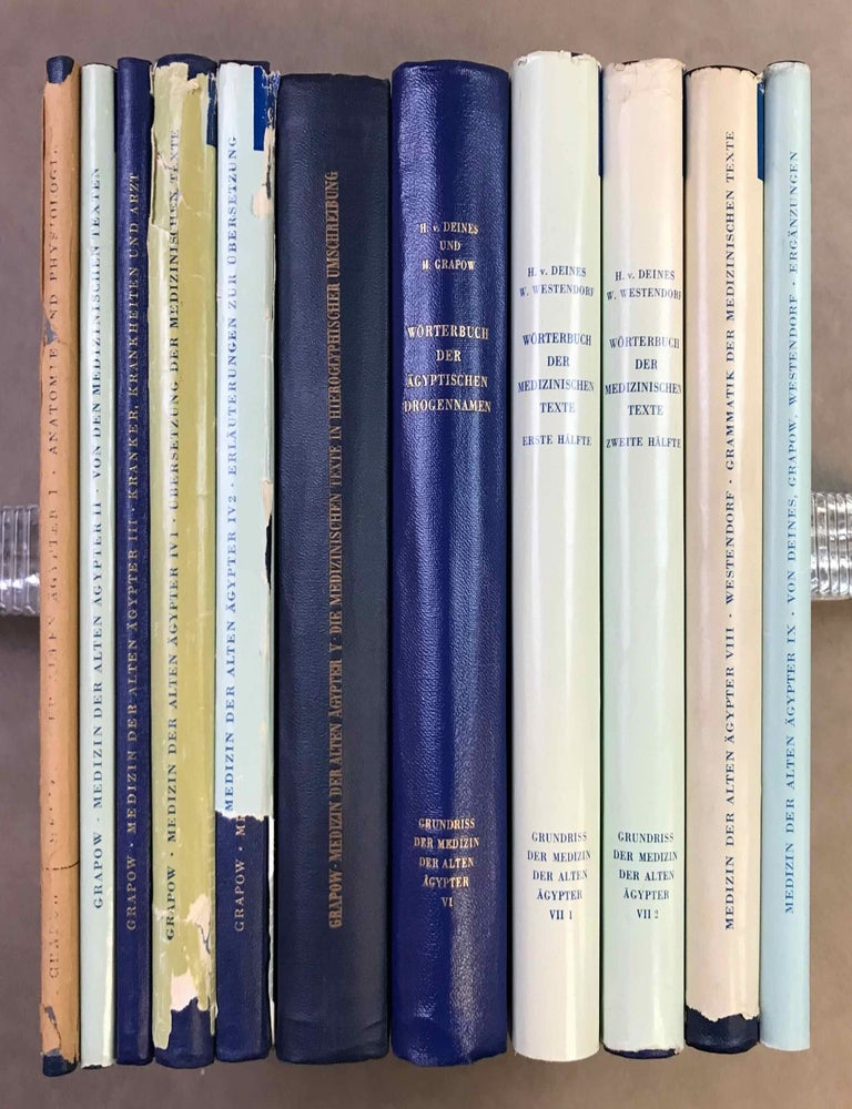 Item #M9636g Grundriss der Medizin der alten &Auml;gypter, complete set of 9 volumes. Vol. I: Anatomie und Physiologie. Vol. II: Von den medizinischen Texten. Vol. III: Kranker, Krankheiten und Arzt. Vom gesunden und kranken &Auml;gypter, von den Krankheiten, vom Arzt und von der &auml;rztlichen T&auml;tigkeit. Vol. IV: &Uuml;bersetzung der medizinischen Texte. Band I. Band II: Erl&auml;uterungen. Vol. V: Die medizinischen Texte in hieroglyphischer Umschreibung autographiert. Vol. VI: W&ouml;rterbuch der &Auml;gyptischen Drogennamen. Vol. VII: W&ouml;rterbuch der medizinischen Texte. Band I & II. Vol. VIII: Grammatik der medizinischen Texte. Vol. IX: Erg&auml;nzungen: Drogenquanten, Sachgruppen, Nachtr&auml;ge, Bibliographie, Generalregister (complete set). DEINES Hildegard - GRAPOW Hermann - WESTENDORF Wolfhart, von.