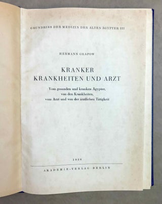 Grundriss der Medizin der alten Ägypter, complete set of 9 volumes. Vol. I: Anatomie und Physiologie. Vol. II: Von den medizinischen Texten. Vol. III: Kranker, Krankheiten und Arzt. Vom gesunden und kranken Ägypter, von den Krankheiten, vom Arzt und von der ärztlichen Tätigkeit. Vol. IV: Übersetzung der medizinischen Texte. Band I. Band II: Erläuterungen. Vol. V: Die medizinischen Texte in hieroglyphischer Umschreibung autographiert. Vol. VI: Wörterbuch der Ägyptischen Drogennamen. Vol. VII: Wörterbuch der medizinischen Texte. Band I & II. Vol. VIII: Grammatik der medizinischen Texte. Vol. IX: Ergänzungen: Drogenquanten, Sachgruppen, Nachträge, Bibliographie, Generalregister (complete set)