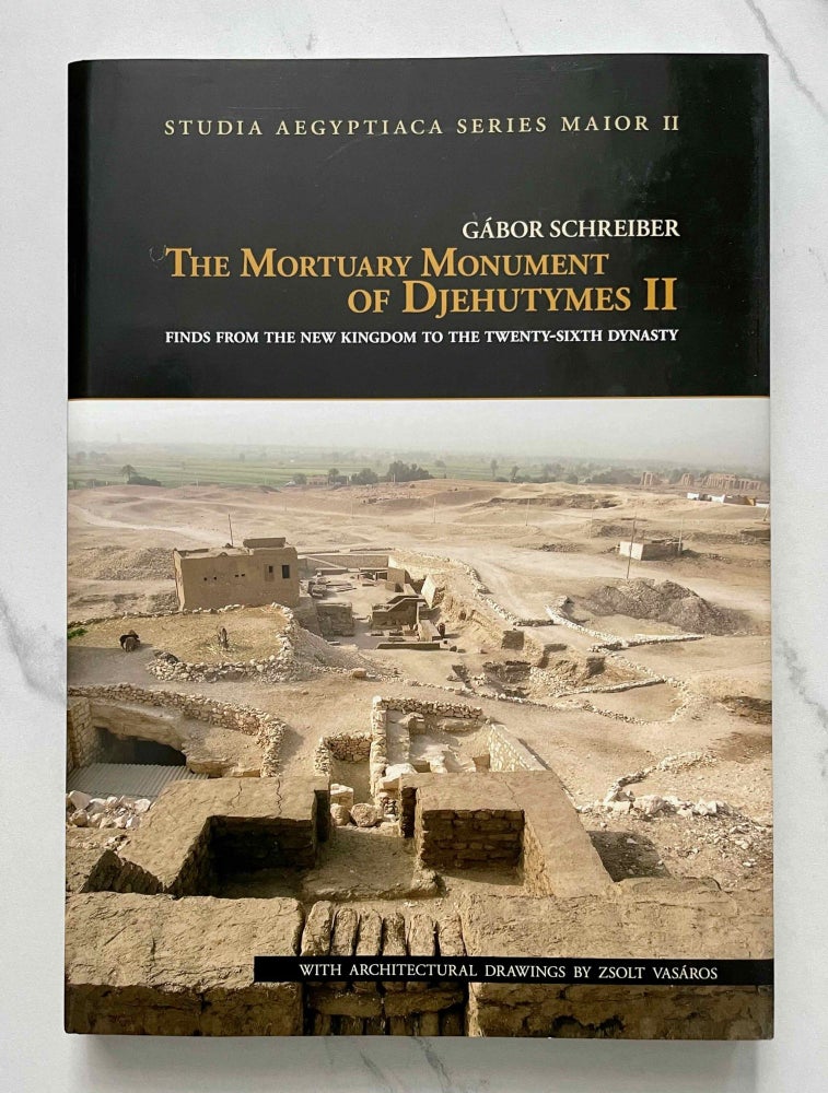 Item #M9652 The mortuary monument of Djehutymes II. Finds from the New Kingdom to the Twenty-sixth Dynasty. SCHREIBER Gábor - VASÁROS Zsolt.[newline]M9652-00.jpeg