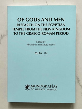 Item #M9661 Of Gods and Men. Research on the Egyptian Temple from the New Kingdom to the...