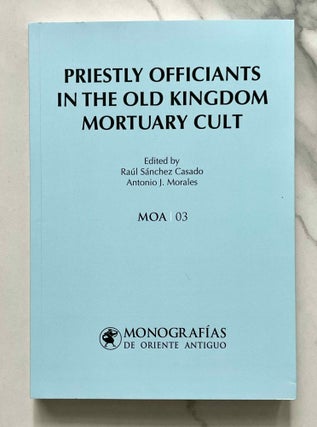 Item #M9662 Priestly officiants in the Old Kingdom mortuary cult. SANCHEZ CASADO Raúl -...
