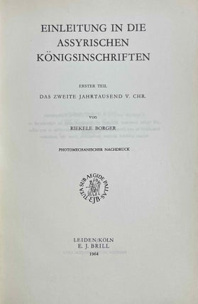 Einleitung in die assyrischen Königsinschriften. Erster Teil: Das zweite Jahrtausend v. Chr.