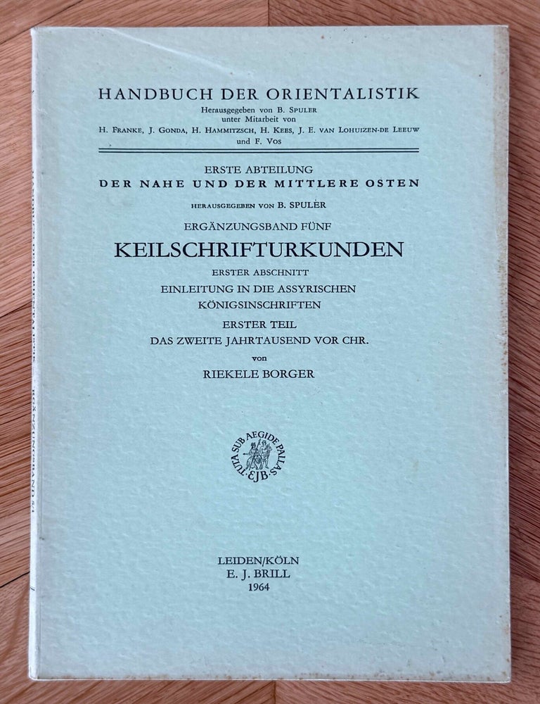 Item #M9675b Einleitung in die assyrischen K&ouml;nigsinschriften. Erster Teil: Das zweite Jahrtausend v. Chr. Zweiter Teil: 934-722 V. Chr. BORGER Rykele - SCHRAMM Wolfgang.