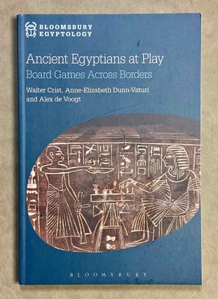 Item #M9718 Ancient Egyptians at play. Board games across borders. CRIST Walter - DUNN-VATURI...[newline]M9718-00.jpeg