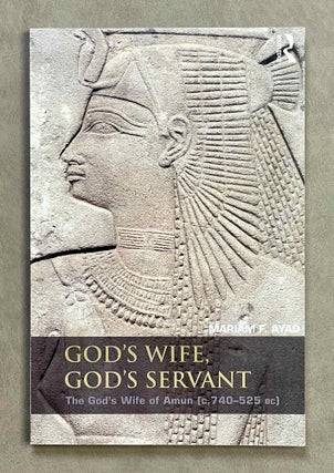 Item #M9720 God's Wife, God's Servant. The God's Wife of Amun. AYAD Mariam F[newline]M9720-00.jpeg