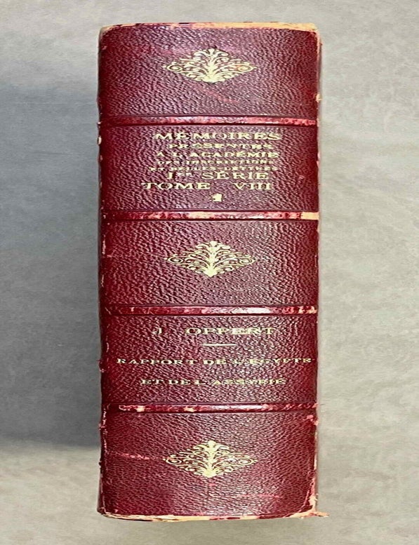 Item #M9724 M&eacute;moires pr&eacute;sent&eacute;s par divers savants &agrave; l'Acad&eacute;mie des Inscriptions et Belles-Lettres de l'Institut Imp&eacute;rial de France. Premi&egrave;re s&eacute;rie: Sujets divers d'&eacute;rudition. Tome VIII, 1e partie. Etude sur le monument bilingue de Delphes. M&eacute;moire sur la date historique d'un renouvellement de la p&eacute;riode sothiaque, l'antiquit&eacute; et la constitution de cette p&eacute;riode. M&eacute;moire sur cette question: La pr&eacute;cession des &eacute;quinoxes a-t-elle &eacute;t&eacute; connue des Egyptiens ou de quelque autre peuple avant Hipparque? M&eacute;moire sur les rapports de l'Egypte et de l'Assyrie dans l'antiquit&eacute;, d'apr&egrave;s les textes cun&eacute;iformes. WESCHER C. - MARTIN Th. H. - OPPERT Jules.[newline]M9724-00.jpeg