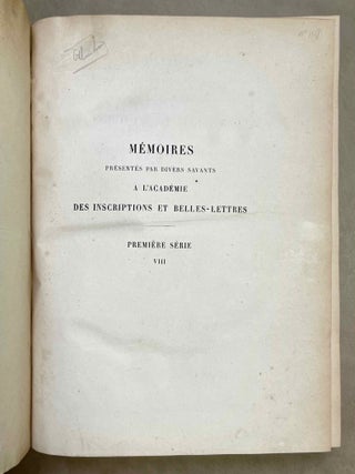 M&eacute;moires pr&eacute;sent&eacute;s par divers savants &agrave; l'Acad&eacute;mie des Inscriptions et Belles-Lettres de l'Institut Imp&eacute;rial de France. Premi&egrave;re s&eacute;rie: Sujets divers d'&eacute;rudition. Tome VIII, 1e partie. Etude sur le monument bilingue de Delphes. M&eacute;moire sur la date historique d'un renouvellement de la p&eacute;riode sothiaque, l'antiquit&eacute; et la constitution de cette p&eacute;riode. M&eacute;moire sur cette question: La pr&eacute;cession des &eacute;quinoxes a-t-elle &eacute;t&eacute; connue des Egyptiens ou de quelque autre peuple avant Hipparque? M&eacute;moire sur les rapports de l'Egypte et de l'Assyrie dans l'antiquit&eacute;, d'apr&egrave;s les textes cun&eacute;iformes.[newline]M9724-02.jpeg