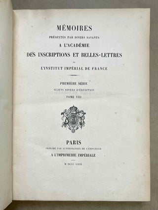 M&eacute;moires pr&eacute;sent&eacute;s par divers savants &agrave; l'Acad&eacute;mie des Inscriptions et Belles-Lettres de l'Institut Imp&eacute;rial de France. Premi&egrave;re s&eacute;rie: Sujets divers d'&eacute;rudition. Tome VIII, 1e partie. Etude sur le monument bilingue de Delphes. M&eacute;moire sur la date historique d'un renouvellement de la p&eacute;riode sothiaque, l'antiquit&eacute; et la constitution de cette p&eacute;riode. M&eacute;moire sur cette question: La pr&eacute;cession des &eacute;quinoxes a-t-elle &eacute;t&eacute; connue des Egyptiens ou de quelque autre peuple avant Hipparque? M&eacute;moire sur les rapports de l'Egypte et de l'Assyrie dans l'antiquit&eacute;, d'apr&egrave;s les textes cun&eacute;iformes.[newline]M9724-03.jpeg