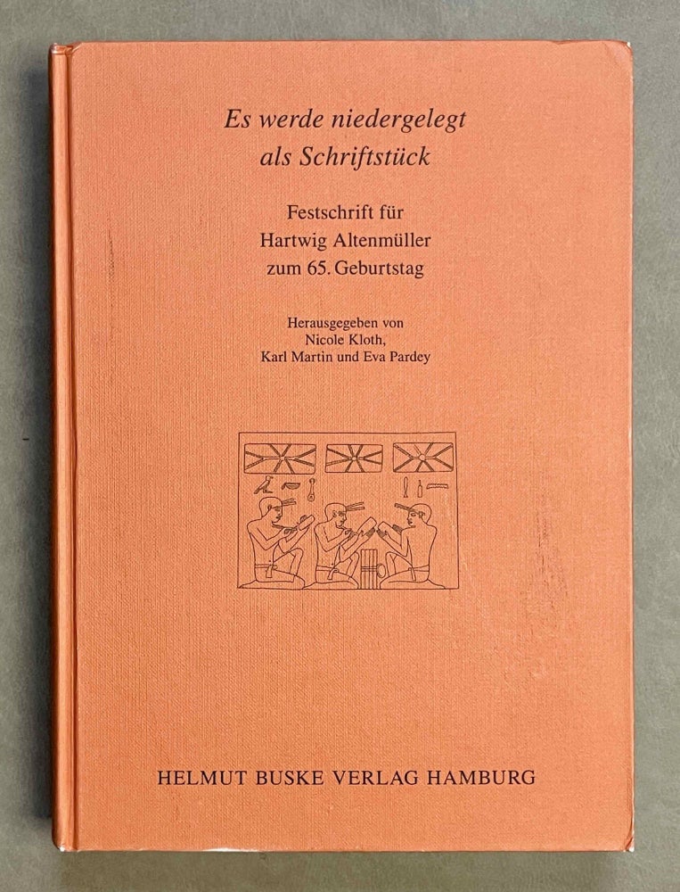 Item #M9730 Es werde niedergelegt als Schriftstück. Festschrift für Hartwig Altenmüller zum 65. Geburtstag. ALTENMULLER Hartwig - KLOTH Nicole - MARTIN Karl - PARDEY Eva, in honorem.[newline]M9730-00.jpeg