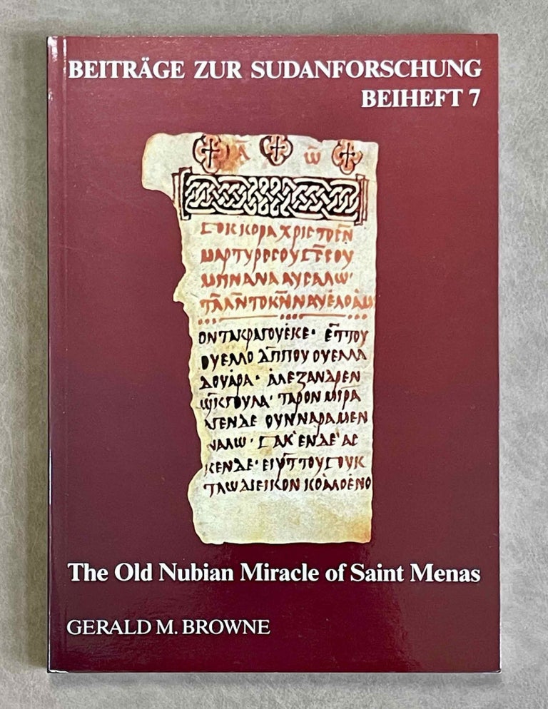 Item #M9745 The Old Nubian miracle of Saint Menas. BROWNE Gerald M.[newline]M9745-00.jpeg