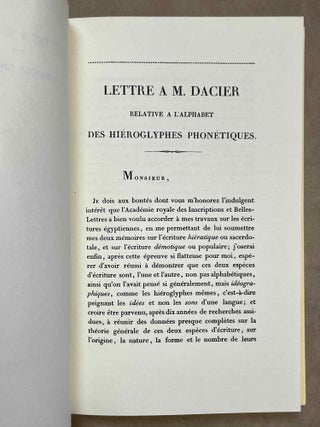 Lettre &agrave; M. Dacier, secr&eacute;taire perp&eacute;tuel de l'Acad&eacute;mie Royale des Inscriptions et Belles-Lettres, relative &agrave; l'alphabet des hi&eacute;roglyphes phon&eacute;tiques. Employ&eacute;s par les Egyptiens pour inscrire sur leurs monuments les titres, les noms et les surnoms des souverains grecs et romains. Postface de Jean-Claude Goyon.