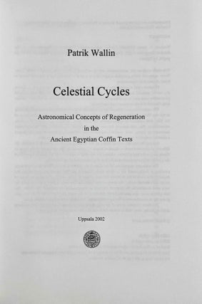 Celestial cycles. Astronomical concepts of regeneration in the ancient Egyptian coffin texts.[newline]M9747-01.jpeg