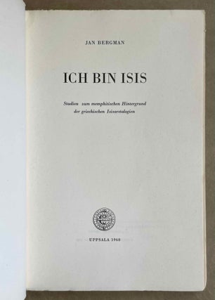 Ich bin Isis. Studien zum memphitischen Hintergrund der griechischen Isisaretalogien.[newline]M9754-02.jpeg