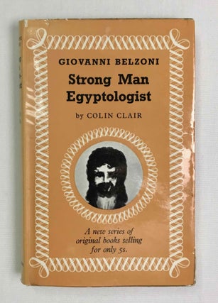 Item #M9760 Strong man Egyptologist. Being the dramatized story of Giovanni Belzoni. CLAIR Colin[newline]M9760-00.jpeg