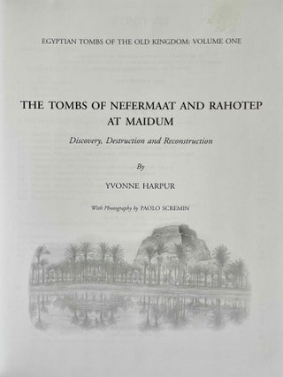 The tombs of Nefermaat and Rahotep at Maidum. Discovery, destruction and reconstruction.[newline]M9770-01.jpeg