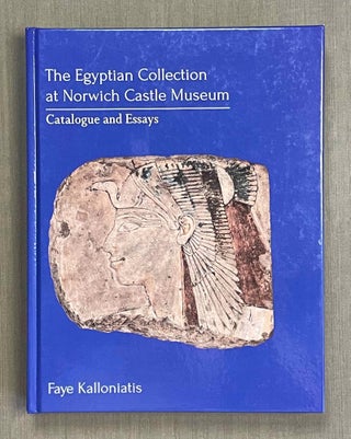 Item #M9841 The Egyptian Collection at Norwich Castle Museum. Catalogue and Essays. KALLONIATIS Faye[newline]M9841-00.jpeg