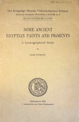 Item #M9864a Some ancient Egyptian paints and pigments. A lexicographical study. IVERSEN Erik