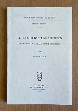 Item #M9940 Le dossier baptismal séthien. Etudes sur la sacramentaire gnostique. SEVRIN Jean-Marie[newline]M9940-00.jpeg