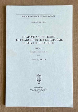 Item #M9943 L'Exposé valentinien. Les fragments sur le baptême et sur l'eucharistie (NH XI, 2)....[newline]M9943-00.jpeg