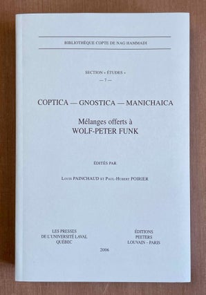 Item #M9952 Coptica, Gnostica, Manichaica. Mélanges offerts à Wolf-Peter Funk. FUNK Wolf-Peter...