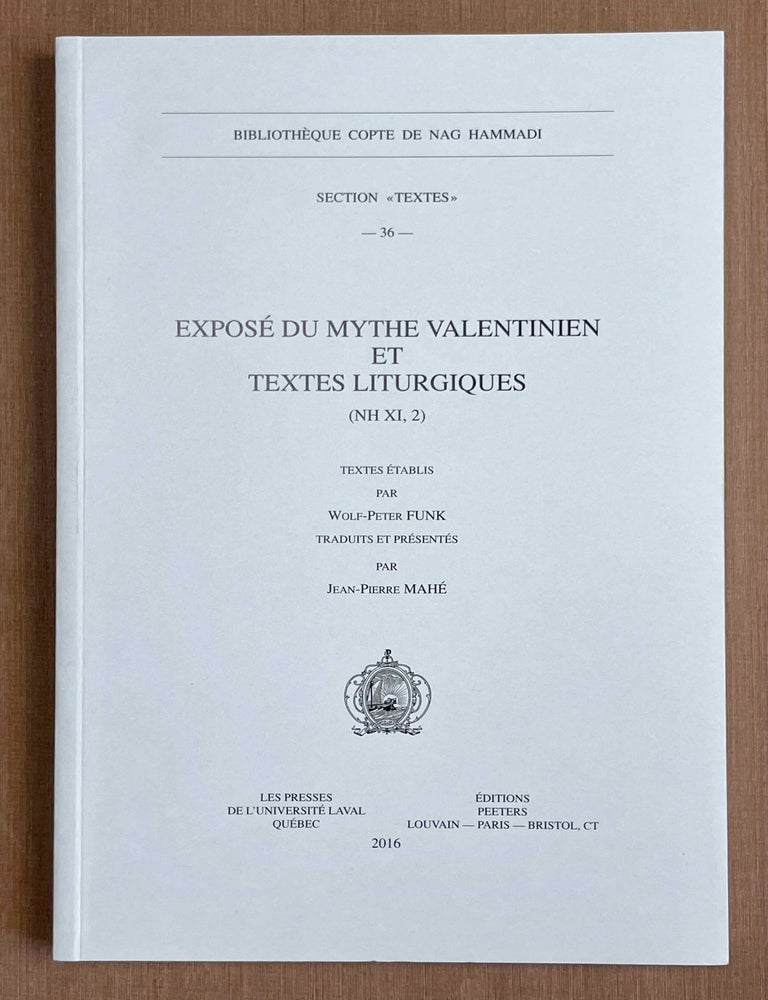 Item #M9972 Expos&eacute; du mythe valentinien et textes liturgiques (NH XI, 2). FUNK Wolf-Peter - MAH&Eacute; Jean-Pierre.