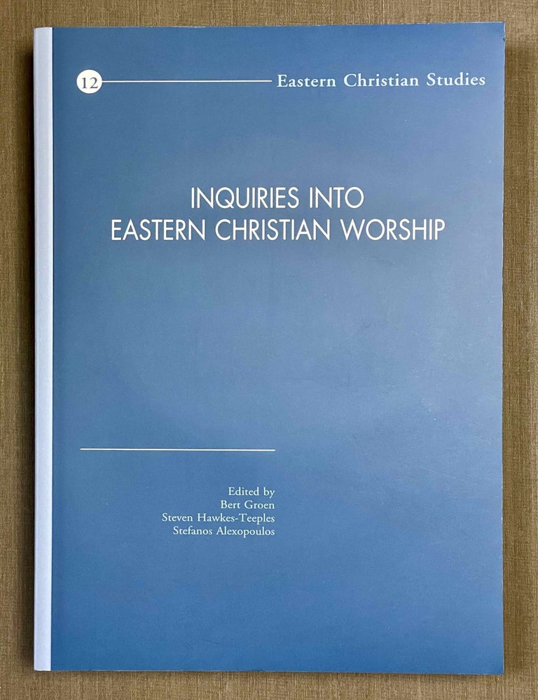 Item #M9982 Inquiries into Eastern Christian worship. Selected papers of the Second International Congress of the Society of Oriental Liturgy, Rome, 17-21 September 2008. GROEN Bert.[newline]M9982-00.jpeg